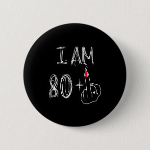 Badge Rond 5 Cm Je Suis 80 Plus 1 Drôle Pour Un 80e Anniversaire P