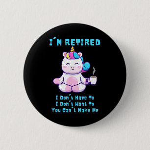 Badge Rond 5 Cm Je suis à la retraite Drôle Yoga Licorne Café Cade