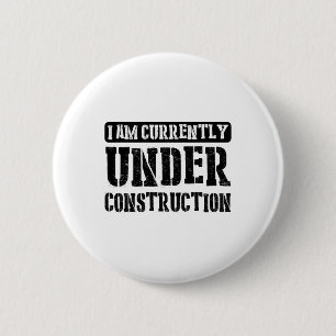 Badge Rond 5 Cm Je suis actuellement en construction -------. 