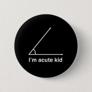 Badge Rond 5 Cm Je suis Acute Kid