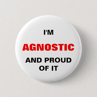 Badge Rond 5 Cm Je suis AGNOSTIQUE ET PROIUD DE LUI