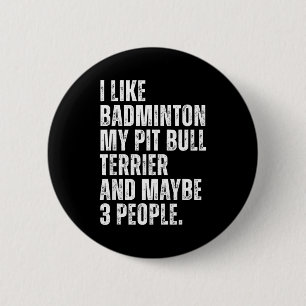 Badge Rond 5 Cm Je suis amateur de badminton propriétaire de chien