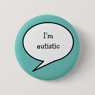 Badge Rond 5 Cm Je suis autiste, handicapé caché, neurodiversité