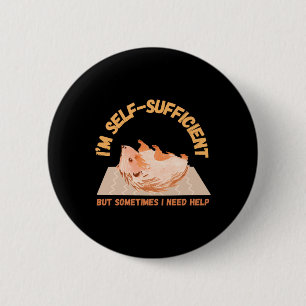 Badge Rond 5 Cm Je suis autosuffisant, mais j’ai parfois besoin d’