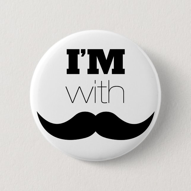 Badge Rond 5 Cm Je suis avec Moustache (Devant)