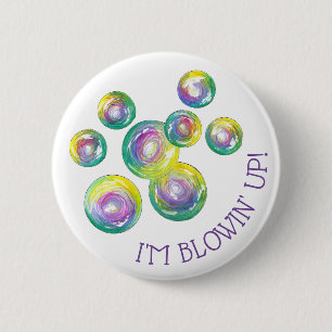 Badge Rond 5 Cm Je suis Blowin' Up Iridescente Rainbow Soap Bubble