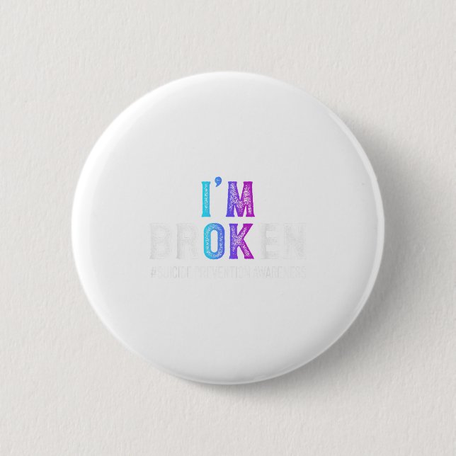 Badge Rond 5 Cm Je suis Broken Suicide Prévention Sensibilisation  (Devant)