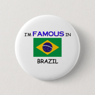 Badge Rond 5 Cm Je suis célèbre au BRÉSIL