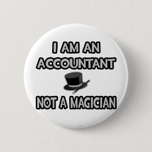 Badge Rond 5 Cm Je Suis Comptable... Pas un magicien
