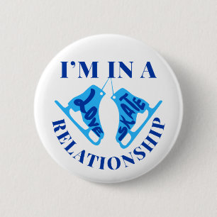 Badge Rond 5 Cm Je suis dans une relation de patinage amoureux Pat