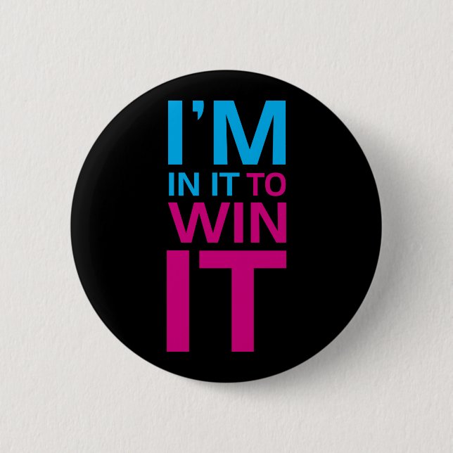 Badge Rond 5 Cm Je suis dedans pour le gagner (Devant)