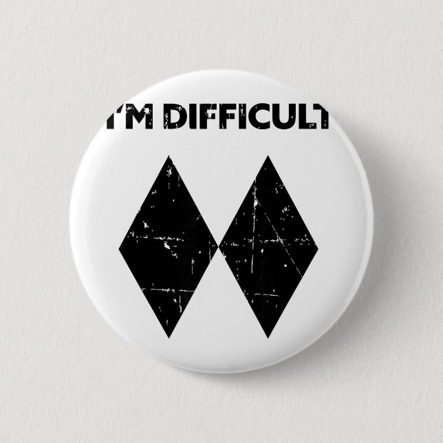 Badge Rond 5 Cm Je suis difficile drôle double diamants noirs ski  (Devant)