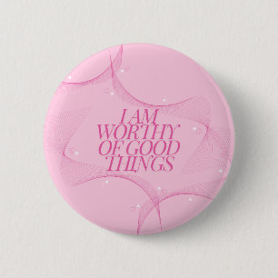 Badge Rond 5 Cm Je suis digne de bonnes choses Citation, Rose