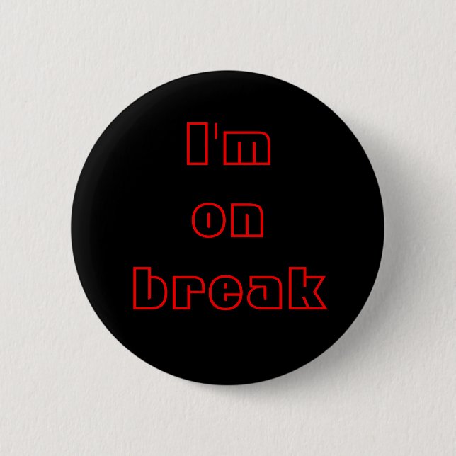 Badge Rond 5 Cm Je suis en pause, boutons, personnalisable (Devant)