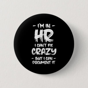 Badge Rond 5 Cm Je suis en RH, je ne peux pas réparer les citation