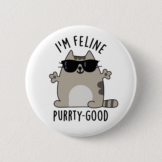 Badge Rond 5 Cm Je suis Feline Purr-ty Good Funny Chat Pun (Devant)