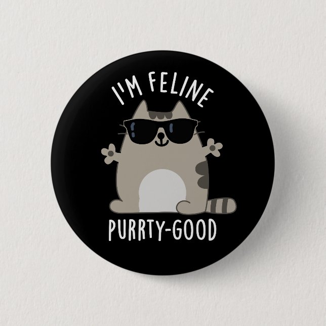 Badge Rond 5 Cm Je suis Feline Purr-ty Good Funny Chat Pun Dark BG (Devant)