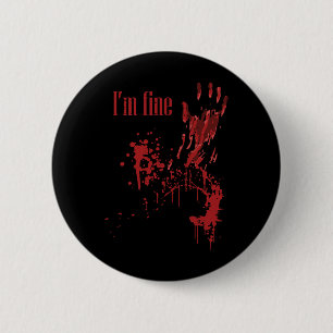 Badge Rond 5 Cm Je suis fin sanglant Fun Costume d'Halloween Homme