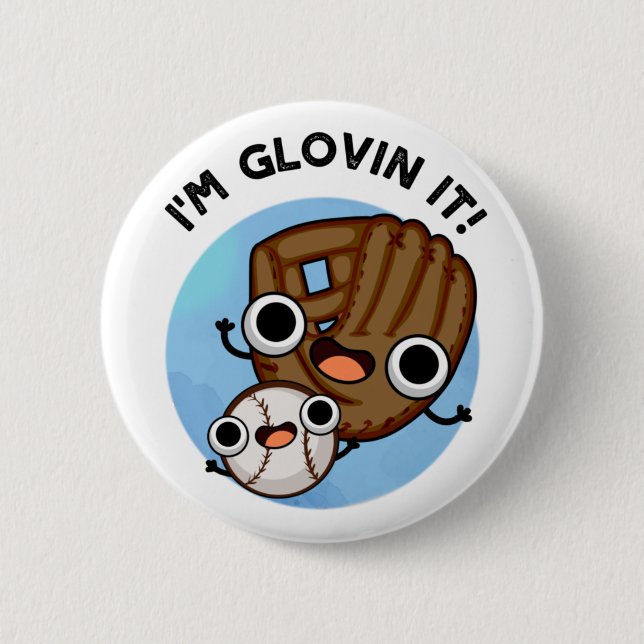Badge Rond 5 Cm Je suis Glovin It Funny Baseball Pun (Devant)