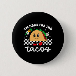 Badge Rond 5 Cm Je suis ici pour les Tacos Mexicains Cinco De Mayo