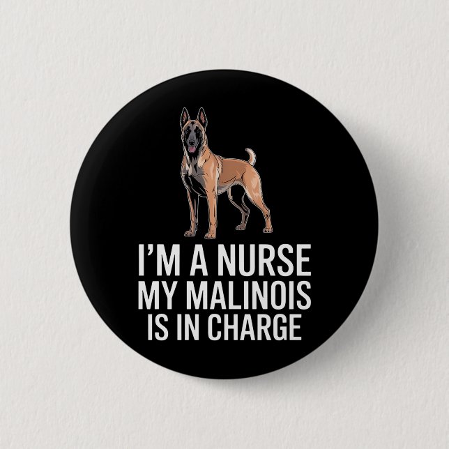 Badge Rond 5 Cm Je suis infirmière, mon Malinois est responsable D (Devant)