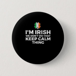 Badge Rond 5 Cm Je suis Irlandais Nous ne faisons pas ça garder le