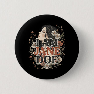 Badge Rond 5 Cm Je Suis Jane Doe Je Me Tiens Avec Les Femmes Flora
