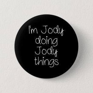Badge Rond 5 Cm Je suis Jody Faire Des Choses Drôle Femmes Nom Ann