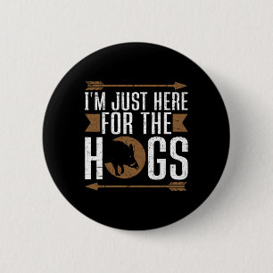 Badge Rond 5 Cm Je suis juste ici pour la chasse aux porcs amusant