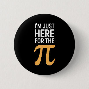 Badge Rond 5 Cm Je suis juste ici pour l'amoureux de la tarte jour