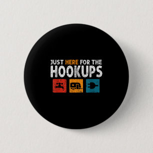 Badge Rond 5 Cm Je Suis Juste Ici Pour Les Hookups Funny Camp Rv C