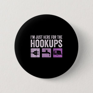 Badge Rond 5 Cm Je Suis Juste Ici Pour Les Hookups Funny Camp Rv C