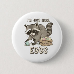 Badge Rond 5 Cm Je suis juste ici pour les œufs Drôle de Raton Lav