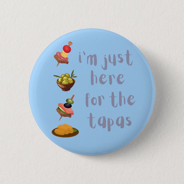Badge Rond 5 Cm Je suis juste ici pour les Tapas amusants (Devant)
