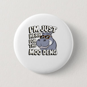 Badge Rond 5 Cm Je suis juste ici pour Moo Deng mignon bébé Hippo