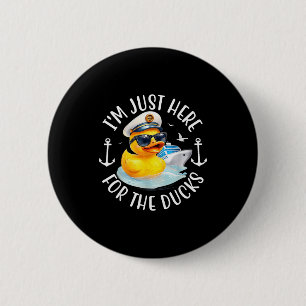 Badge Rond 5 Cm Je suis juste là pour la croisière du canard, cana