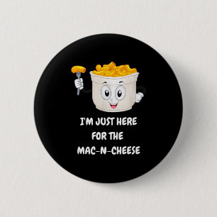 Badge Rond 5 Cm Je suis juste là pour le Mac-n-cheese drôle de che