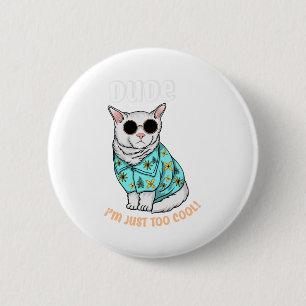 Badge Rond 5 Cm Je suis juste trop Cool