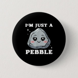Badge Rond 5 Cm Je suis juste un galet mignon kawaii rock drôle pu