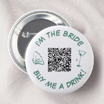 Badge Rond 5 Cm Je suis La Mariée Achète-moi un verre Code QR<br><div class="desc">Faites une déclaration à votre bachelorette avec ce bouton "Je suis la mariée, achetez-moi un verre !". Doté d'un élégant verre à martini, d'un coquillage fantaisiste et d'un code QR pratique, ce design vert est parfait pour la future mariée qui aime faire un splash. Faites savoir à vos amis qu'il...</div>