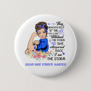 Badge Rond 5 Cm Je suis la tempête GUILLAIN BARRE SYNDROME Sensibi