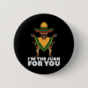 Badge Rond 5 Cm Je Suis Le Juan Pour Vous Drôle De Cinco De Mayo M