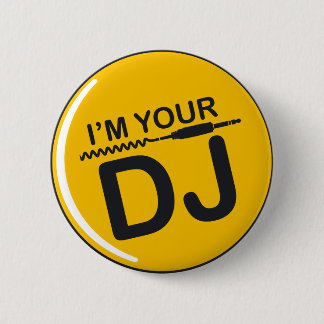 Badge Rond 5 Cm Je suis le votre DJ