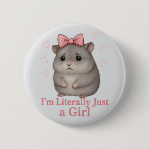 Badge Rond 5 Cm Je suis littéralement juste une fille triste hamst