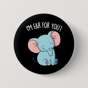 Badge Rond 5 Cm Je suis l'oreille pour vous Éléphant drôle Pun BG