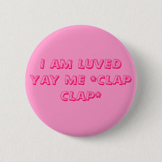 BADGE ROND 5 CM JE SUIS LUVED YAY JE LE *CLAP CLAP*