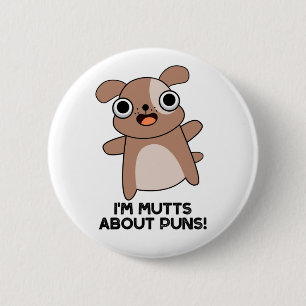 Badge Rond 5 Cm Je suis Mutts à propos de Puns Drôle Chien Pun