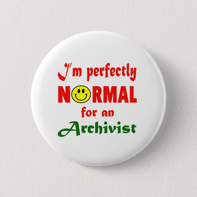 Badge Rond 5 Cm Je suis parfaitement normal pour un archiviste (Devant)