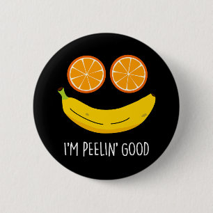 Badge Rond 5 Cm Je suis Peelin Bon Amusant Fruit Pun Dark BG