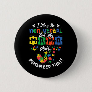 Badge Rond 5 Cm Je suis peut-être non-verbale, mais ma mère ne se